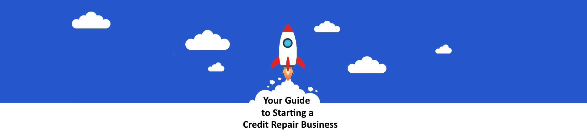 Your guide to starting a credit repair business