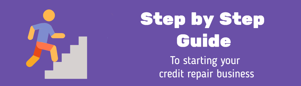 image with a purple background that states step by step guide guide to starting your own credit repair business
