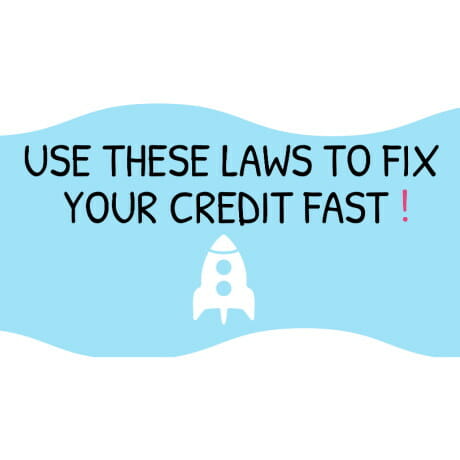 Image of the text that says "Use these laws to fix your credit fast"