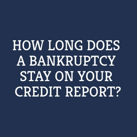 Learn how long a bankruptcy can stay on your credit report