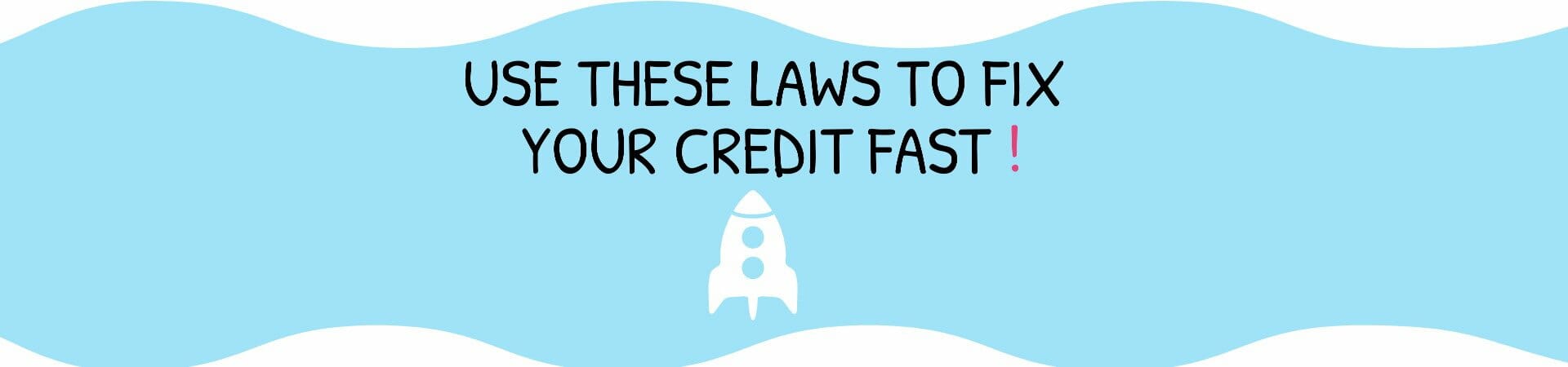 Credit Repair Laws You Can Use To Fix Your Credit
