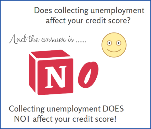 Collecting unemployment does not affect your credit score