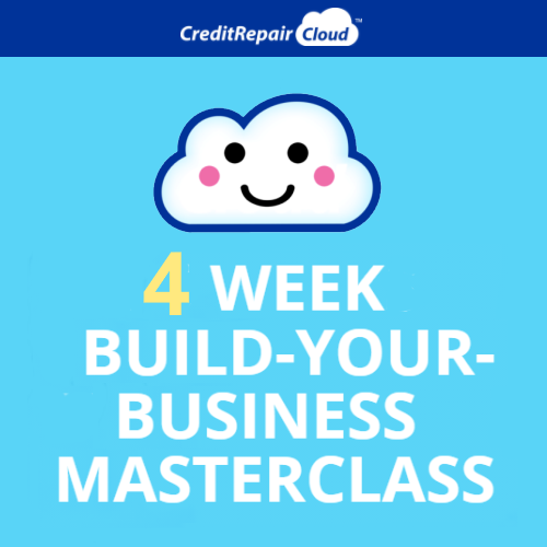 Sign up for the all-new and improved Credit Repair Cloud 4 week credit repair business masterclass
