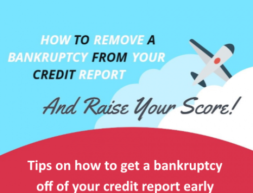 How to Get Bankruptcy Off Credit Report Early | How to Effectively Remove a Bankruptcy From Your Credit Report